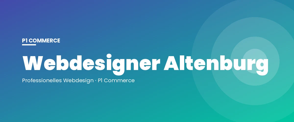 Webdesigner Altenburg – P1 Commerce Webagentur